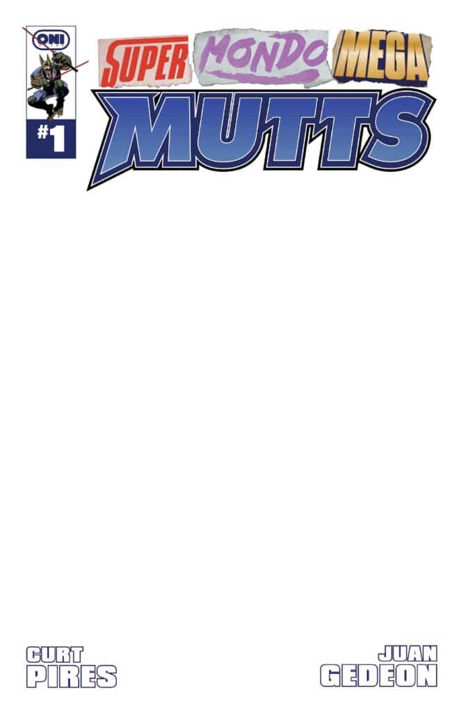 Super Mondo Mega Mutts #1 Preview: Oni Press Unleashes the Wildest Action Comic of the Summer