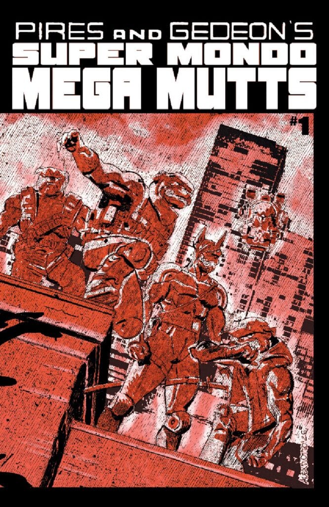Super Mondo Mega Mutts #1 from Oni Press launches July 15, 2026, from co-creators Curt Pires and Juan Gedeon.